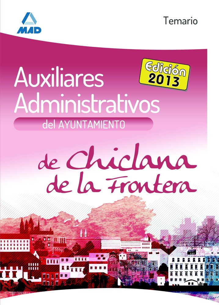 AUXILIARES ADMINISTRATIVOS DEL AYUNTAMIENTO DE CHICLANA DE LA FRONTERA. TEMARIO, de VV.AA. | portada del libro