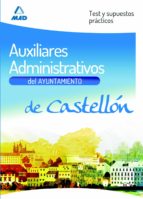 AUXILIARES ADMINISTRATIVOS DEL AYUNTAMIENTO DE CASTELLON. TE, de Varios autores | portada del libro