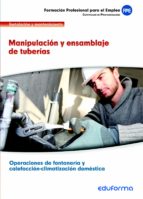 UF0409. Manipulación y ensamblaje de tuberías. Certificado de profesionalidad Operaciones de fontane, de Varios autores | por