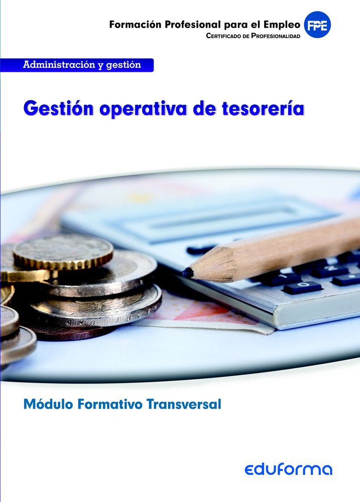 MF0979 (Transversal) Gestión operativa de tesorería. Familia Profesional Administración y gestión. C, de MARTINEZ DEL FRESNO 