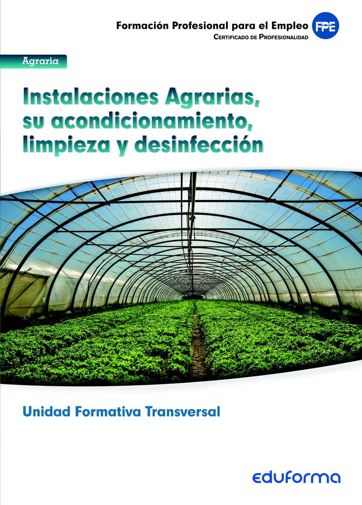 UFO0008 (transversal): Instalaciones Agrarias, su Acondicionamiento, Limpieza y Desinfección. Famili, de GIL RAMOS | portada 