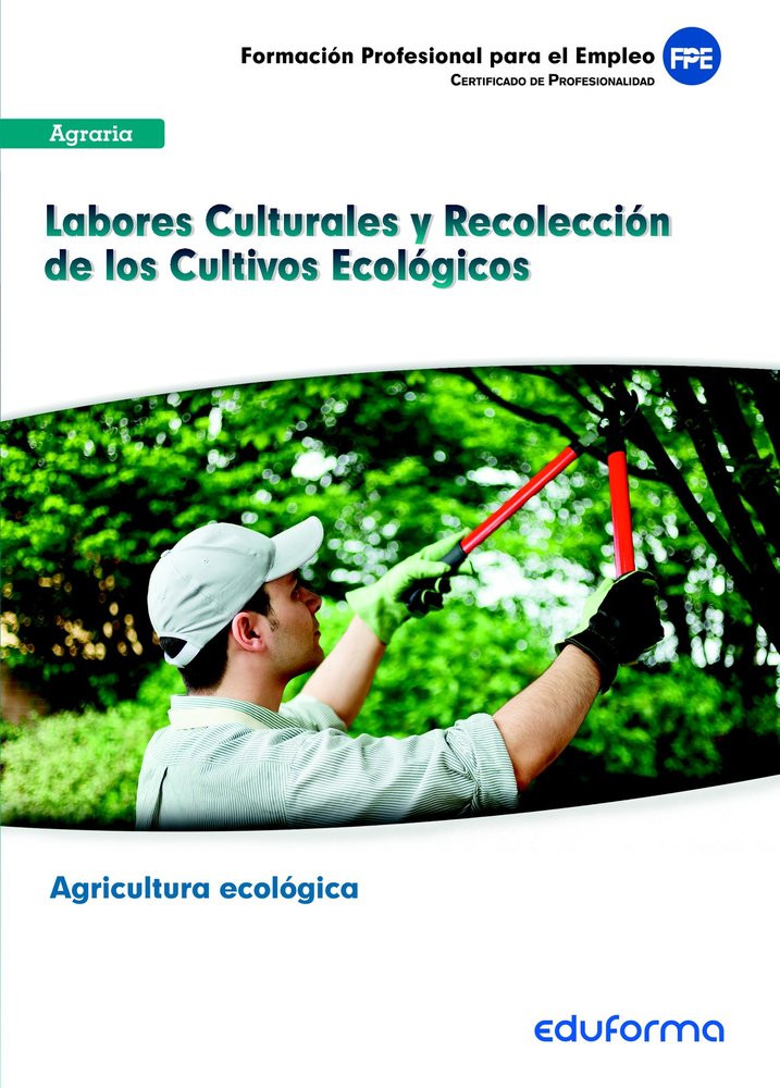 UFO0209: Labores Culturales y Recolección de los Cultivos Ecológicos. Módulo Formativo: Manejo del s, de GIL RAMOS | portada 