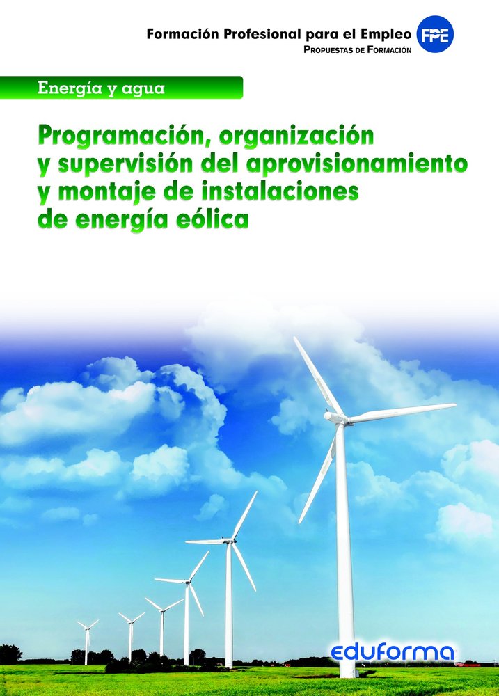 Programación, organización y supervisión del aprov. y montaje de instal. de energía eólica, de PUBLICACIONES VERTICE S.L. | p