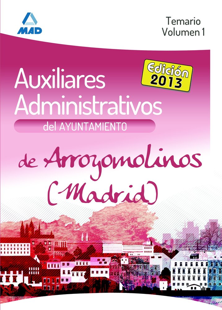 Auxiliares Administrativos del Ayuntamiento de Arroyomolinos (Madrid). Temario. Volumen I, de MARTOS NAVARRO | portada del li
