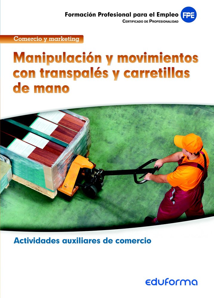 MFO1328 Manipulación y Movimientos con Transpalés y Carretillas de Mano. Certificado de Profesionali, de Sáez Gazo Jorge | po