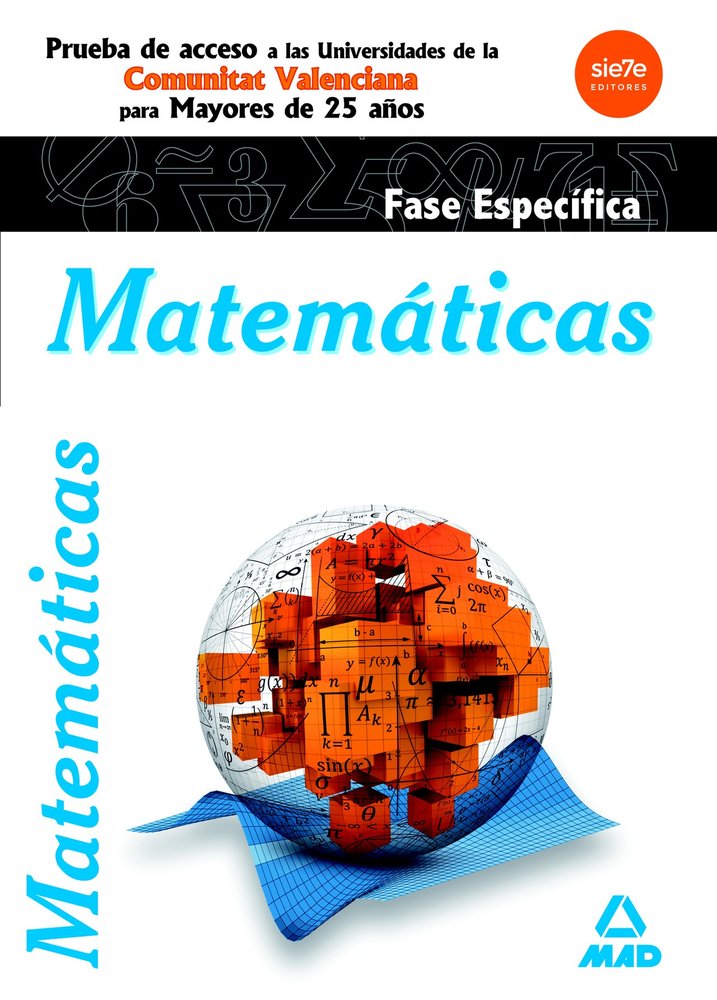 Matemáticas. Fase específica. Prueba de acceso a la Universidad para Mayores de 25 años. Universidad, de CENTRO DE ESTUDIOS V