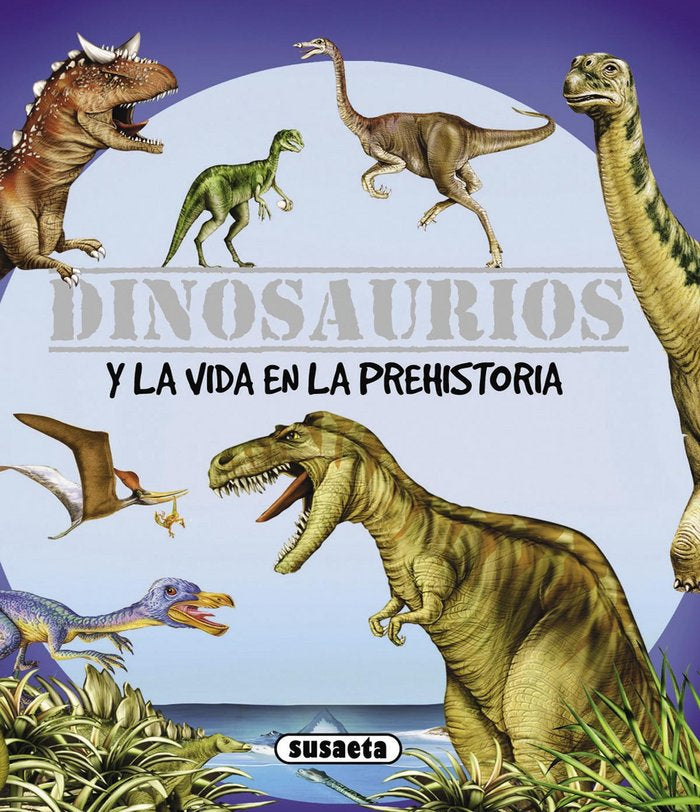 Dinosaurios y la vida en la prehistoria, de Susaeta | portada del libro