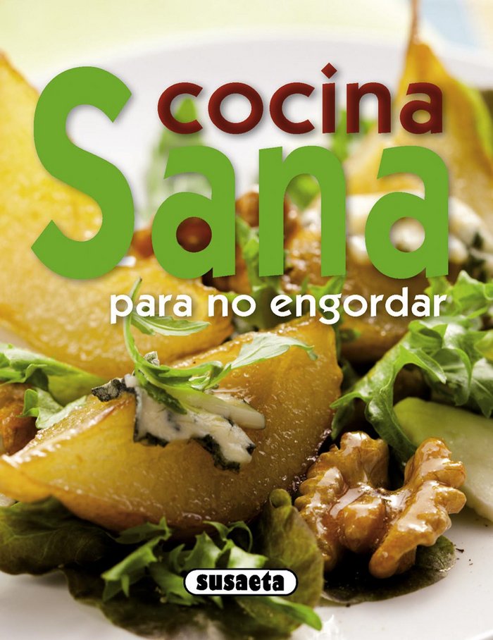 Cocina sana para no engordar, de Susaeta, Equipo | portada del libro