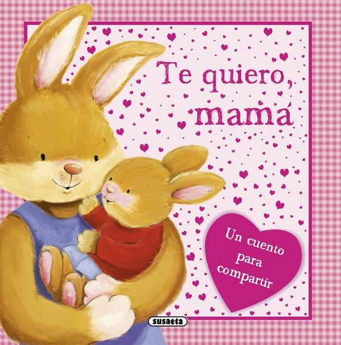 Te quiero, mamá, de Susaeta | portada del libro