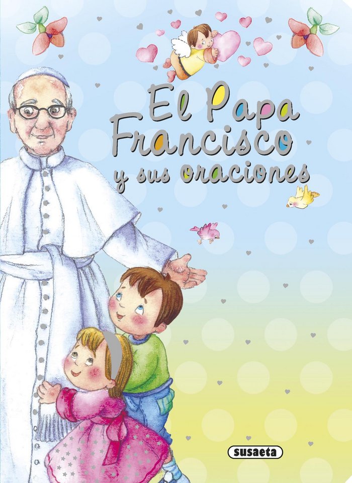 El Papa Francisco y sus oraciones, de De Benito, Antonio | portada del libro