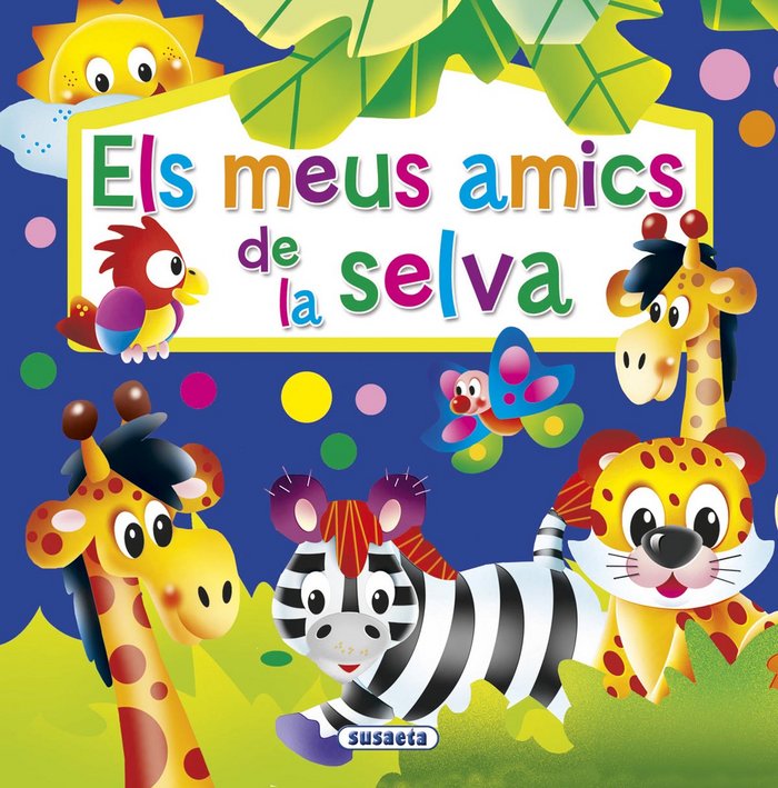 Els meus amics de la selva, de Susaeta, Equipo | portada del libro