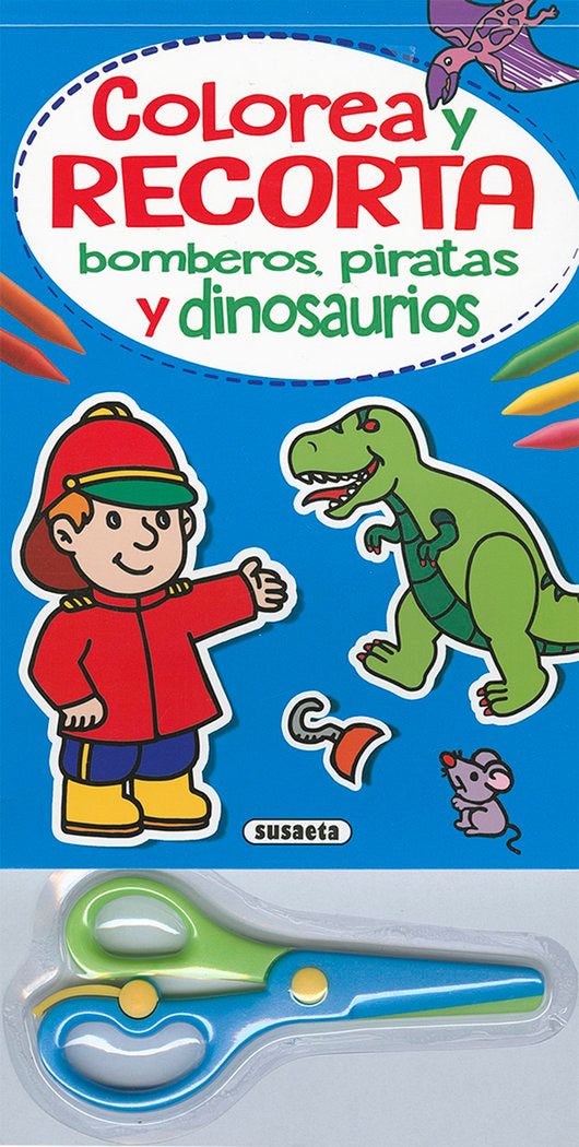 Colorea y recorta - Bomberos, piratas y dinosaurios, de Rigol-Yang | portada del libro