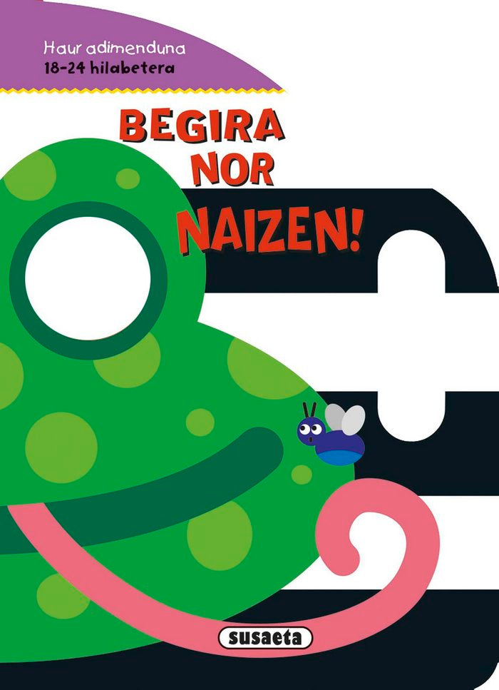 Begira nor naizen!, de Susaeta, Equipo | portada del libro