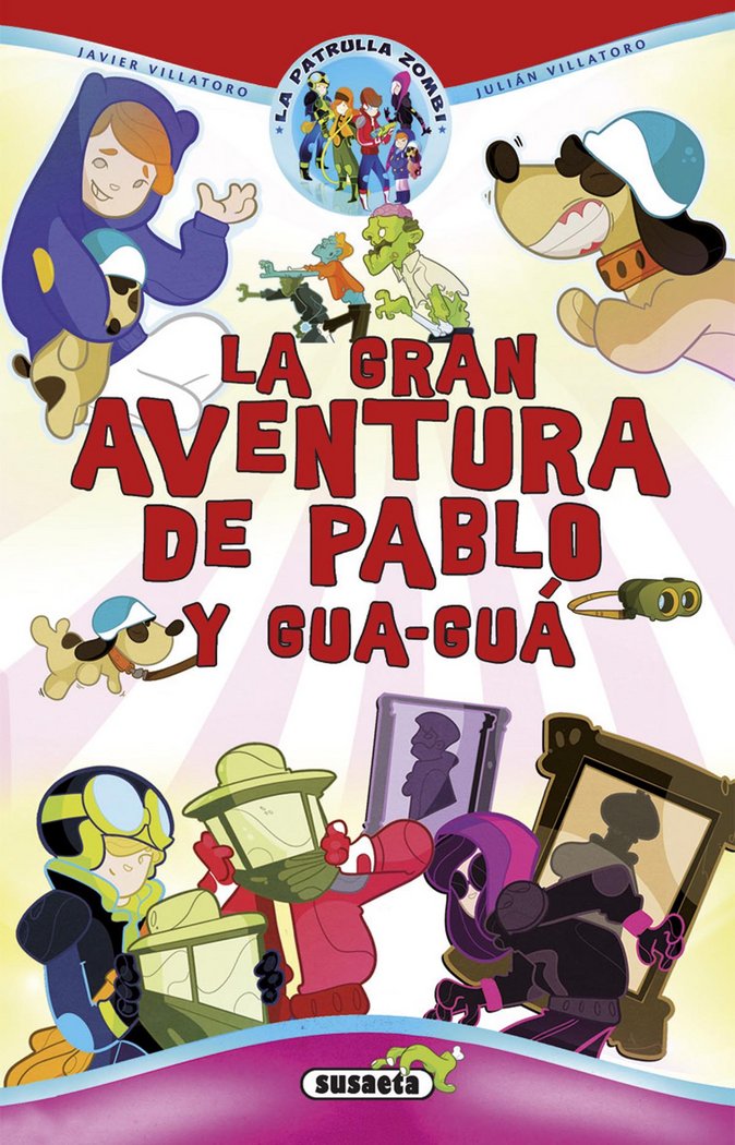 La gran aventura de Pablo y Gua-guá, de Villatoro | portada del libro