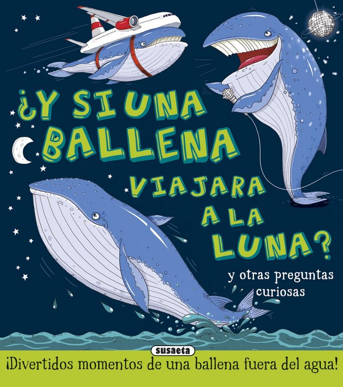 ¿Y si una ballena viajara a la Luna?, de Bédoyère, Camilla de la | portada del libro