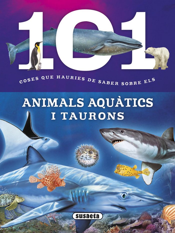 101 coses que hauries de saber sobre els animals aquàtics i taurons, de Domínguez, Niko | portada del libro