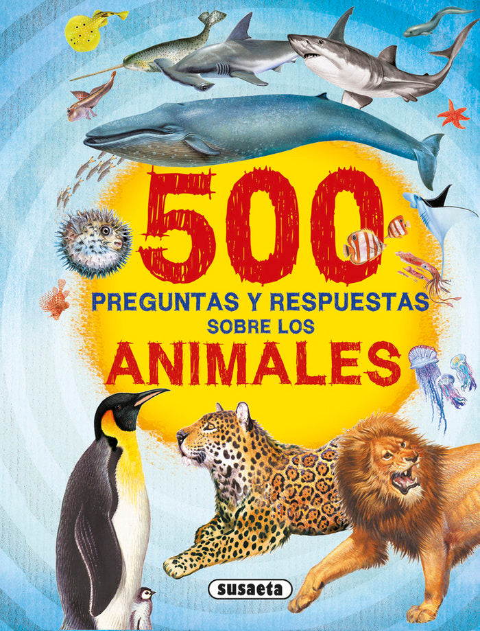500 preguntas y respuestas sobre los animales, de Susaeta | portada del libro