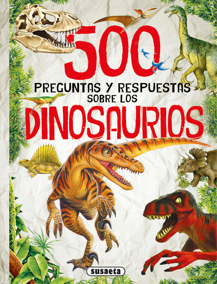 500 preguntas y respuestas sobre los dinosaurios, de Susaeta | portada del libro