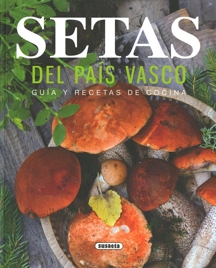 Setas del País Vasco. Guía y recetas de cocina, de Susaeta, Equipo | portada del libro