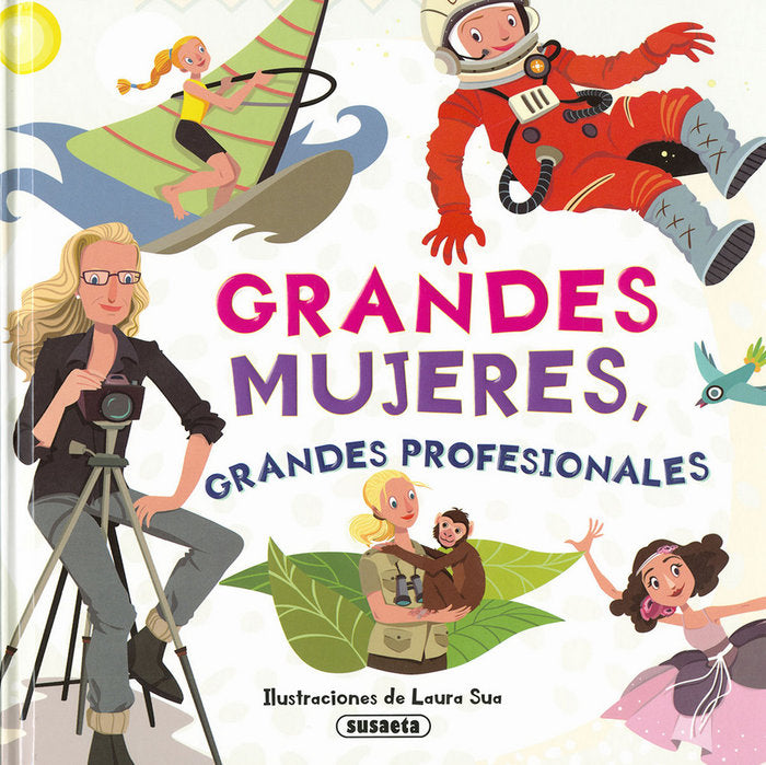 Grandes mujeres, grandes profesionales, de Ediciones, Susaeta | portada del libro