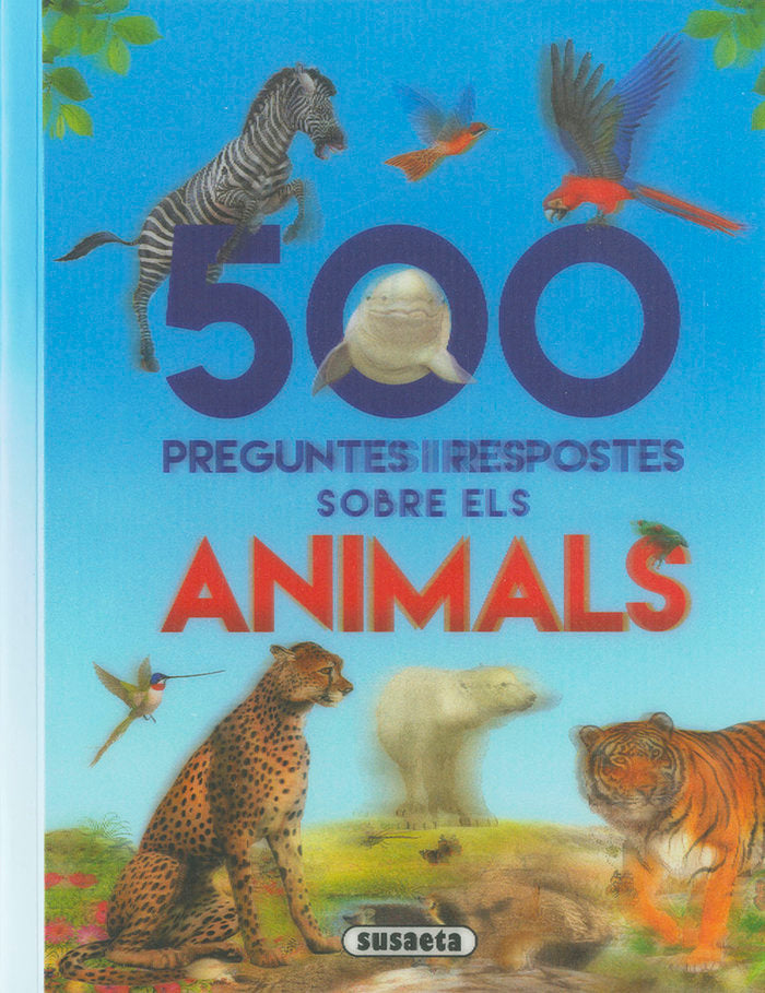 500 preguntes i respostes sobre els animals, de Susaeta, Equip | portada del libro