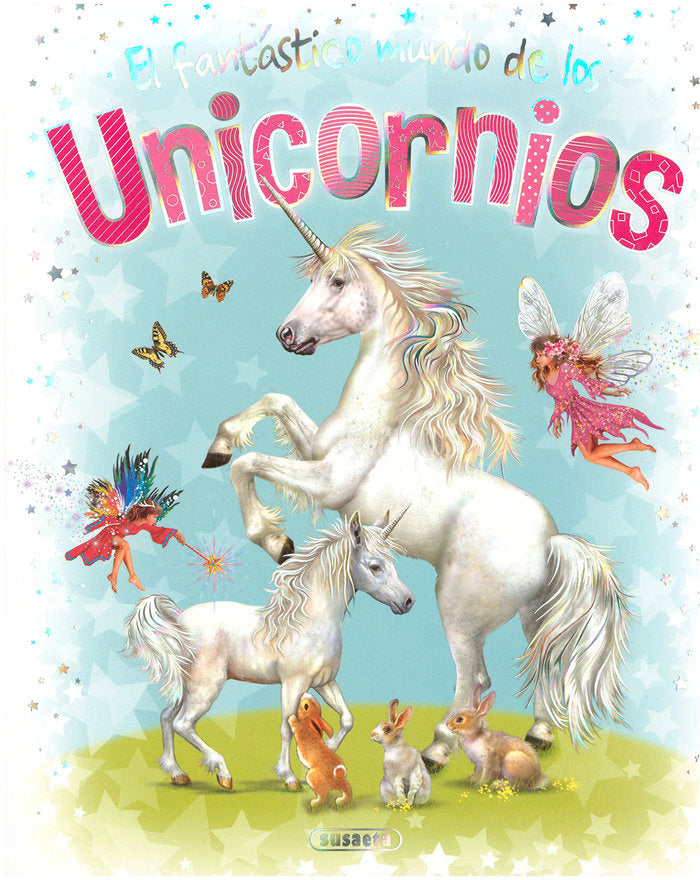 EL FANTASTICO MUNDO DE LOS UNICORNIOS, de EDICIONES, SUSAETA | portada del libro