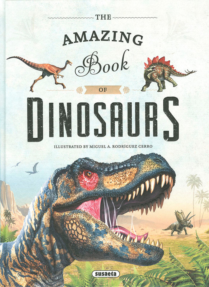 THE AMAZING BOOK OF DINOSAURS, de EQUIPO SUSAETA | portada del libro
