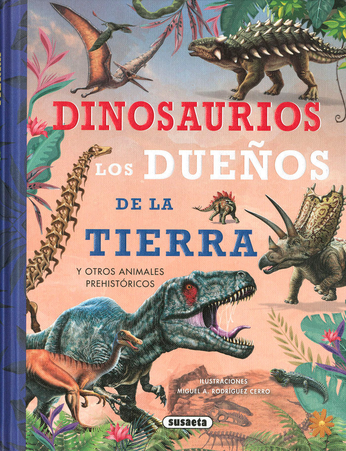 DINOSAURIOS, LOS DUEÑOS DE LA TIERRA, de EQUIPO SUSAETA | portada del libro