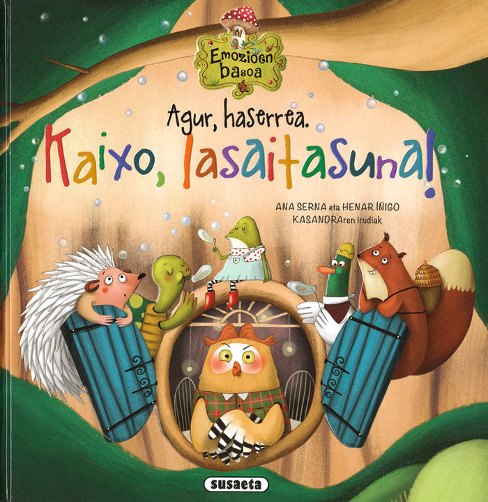 AGUR, HASERREA. KAIXO, LASAITASUNA!, de SERNA, ANA | portada del libro