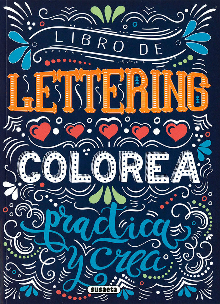 LIBRO DE LETTERING. COLOREA , PRACTICA Y CREA, de EDICIONES, SUSAETA | portada del libro