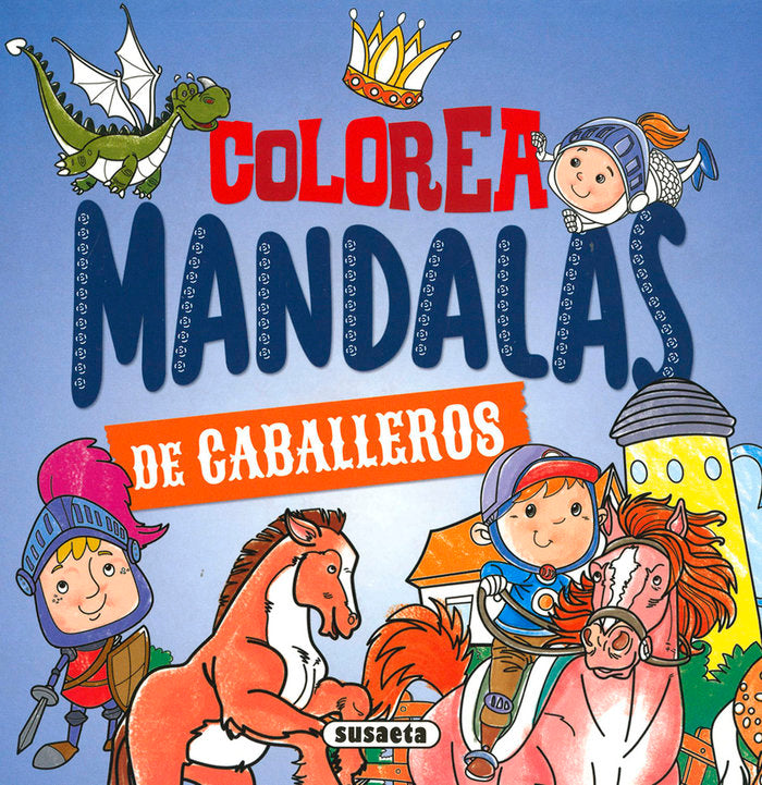 COLOREA MANDALAS. CABALLEROS, de EDICIONES, SUSAETA | portada del libro