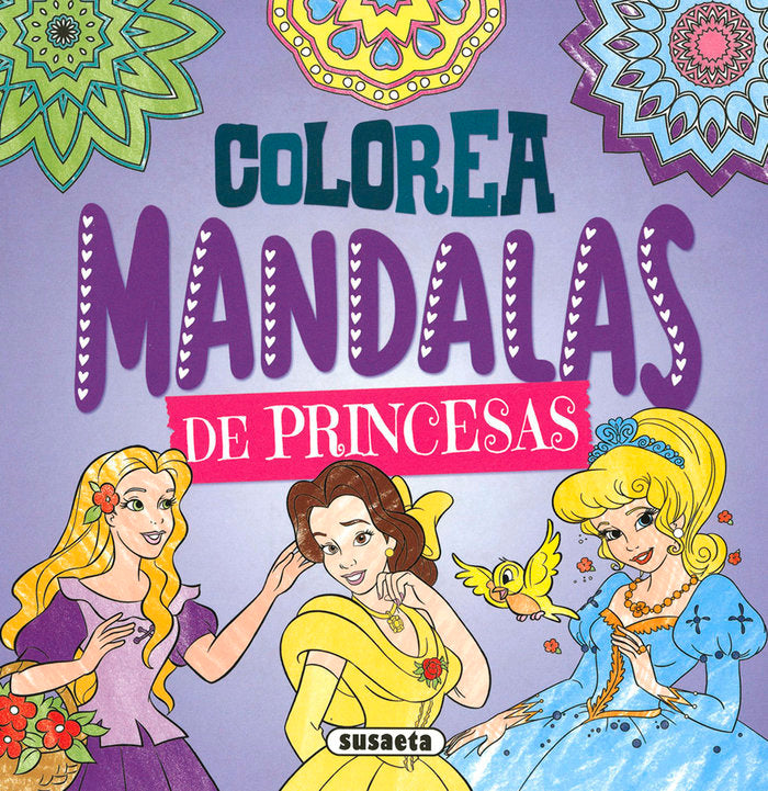 COLOREA MANDALAS. PRINCESAS, de EDICIONES, SUSAETA | portada del libro