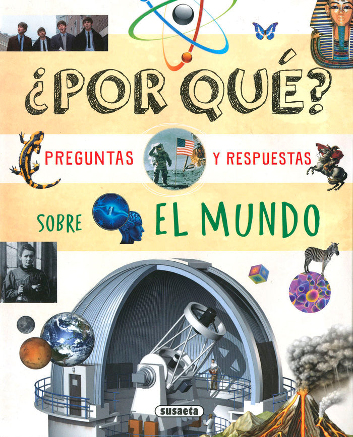 ¿POR QUE? PREGUNTAS Y RESPUESTAS SOBRE EL MUNDO, de SUSAETA, EQUIPO | portada del libro
