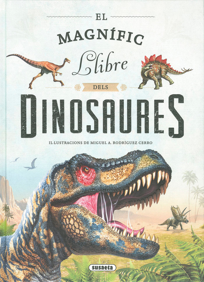 EL MAGNIFIC LLIBRE DELS DINOSAURES, de EQUIPO SUSAETA | portada del libro