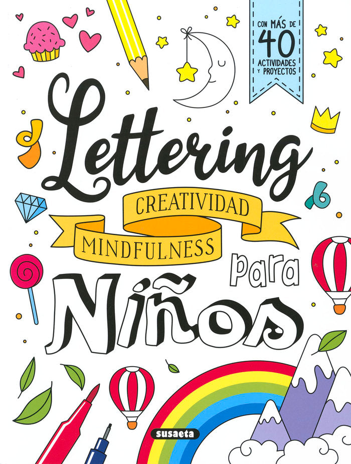 LETTERING - CREATIVIDAD MINDFULNESS PARA NIÑOS, de AA.VV. | portada del libro