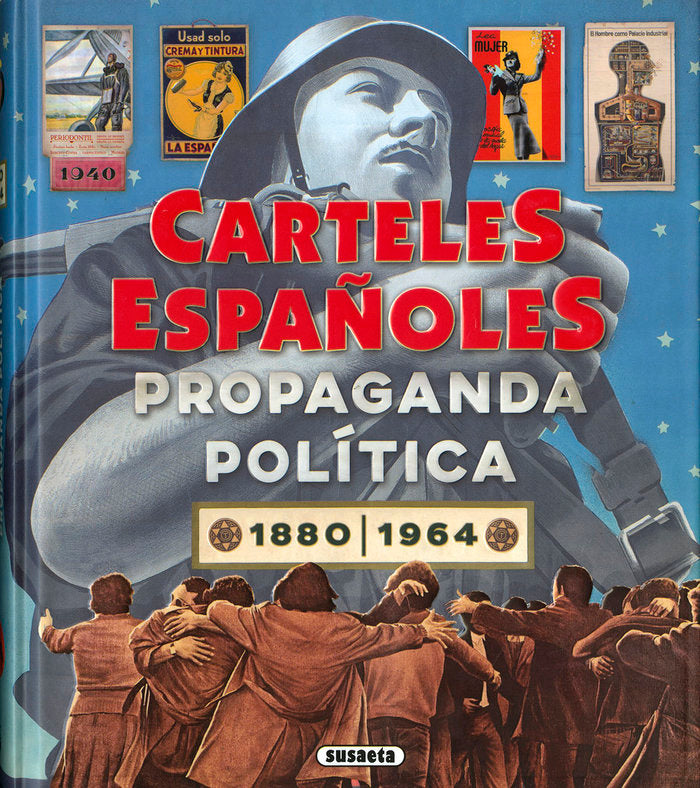 CARTELES ESPAÑOLES. PROPAGANDA POLITICA 1880-1964, de VELASCO MURVIEDRO, CARLOS | portada del libro