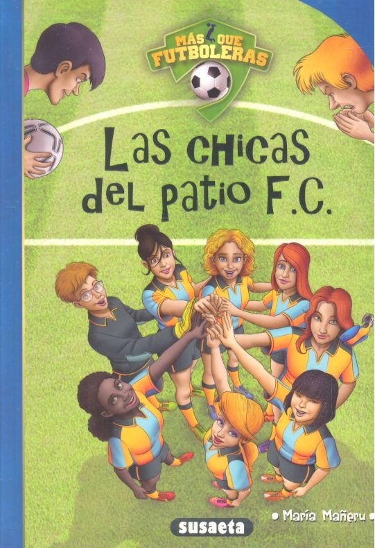 LAS CHICAS DEL PATIO F.C., de MAÑERU CAMARA, MARIA | portada del libro