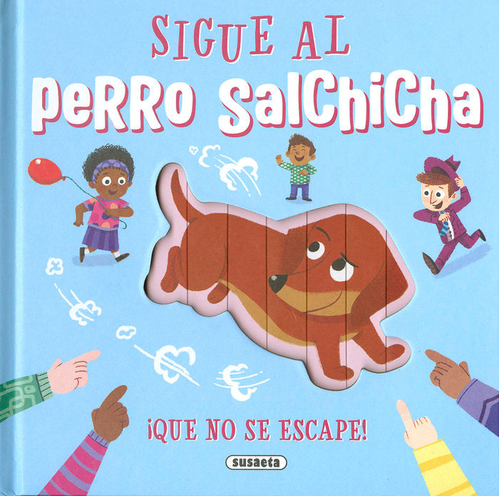 SIGUE AL PERRO SALCHICHA, de EDICIONES, SUSAETA | portada del libro