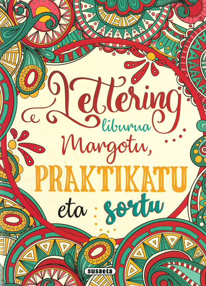 LETTERING LIBURUA. MARGOTU, PRAKTIKATU ETA SORTU, de SUSAETA, TALDEAK | portada del libro