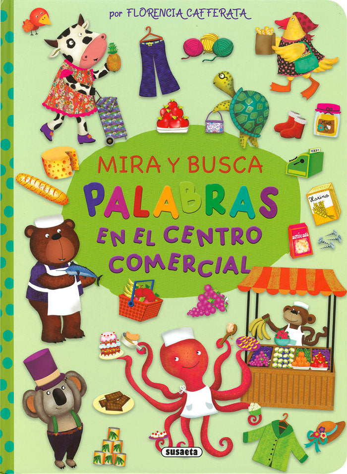 Mira y busca palabras en el centro comercial, de CAFFERATA, FLORENCIA | portada del libro