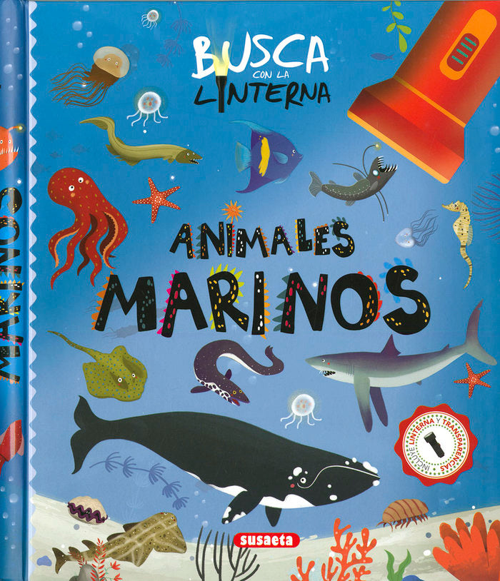 BUSCA CON LA LINTERNA ANIMALES MARINOS, de EDICIONES, SUSAETA | portada del libro