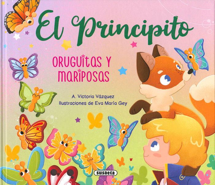 EL PRINCIPITO. ORUGUITAS Y MARIPOSAS, de VAZQUEZ COSSIO, ANA VICTORIA | portada del libro