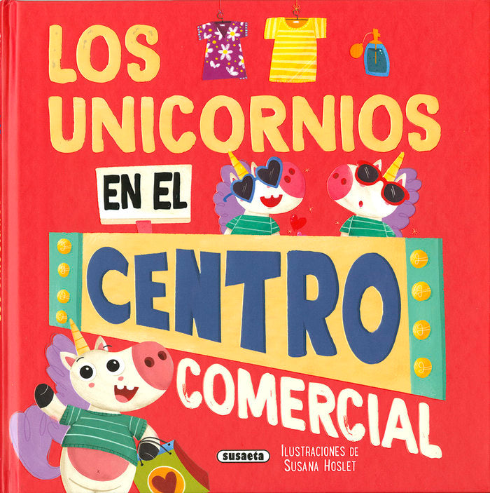 LOS UNICORNIOS EN EL CENTRO COMERCIAL, de SUE, CAROLINA | portada del libro
