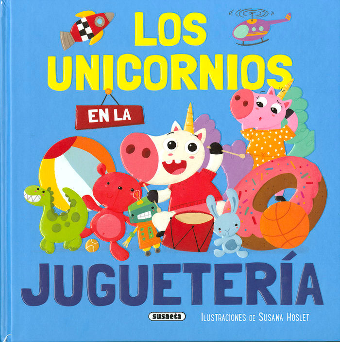 LOS UNICORNIOS EN LA JUGUETERIA, de SUE, CAROLINA | portada del libro