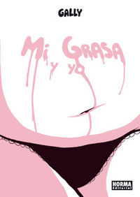 MI GRASA Y YO, de Gally | portada del libro