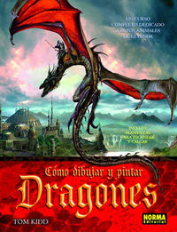 CÓMO DIBUJAR Y PINTAR DRAGONES, de Kidd | portada del libro