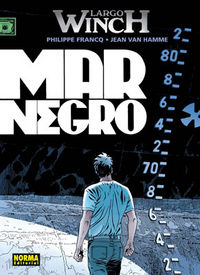 LARGO WINCH 17. MAR NEGRO, de Francq, Phillippe | portada del libro