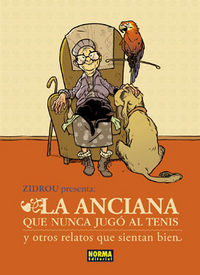 ZIDROU PRESENTA. LA ANCIANA QUE NUNCA JUGÓ AL TENIS Y OTROS RELATOS QUE SIENTAN BIEN, de Zidrou#Lafebre | portada del libro