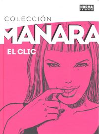 COLECCIÓN MANARA 1. EL CLIC. EDICIÓN INTEGRAL, de Manara, Milo | portada del libro
