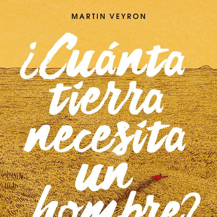 ¿Cuánta tierra necesita un hombre?, de Martin Veyron | portada del libro